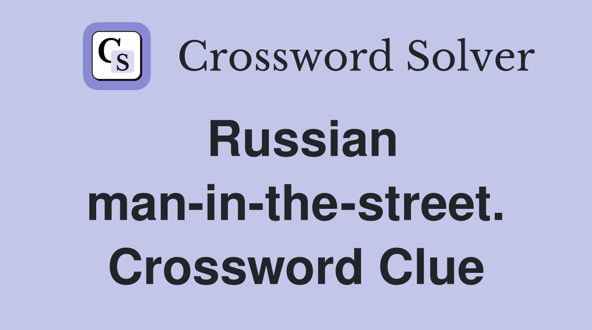 Russian man-in-the-street. Crossword Clue