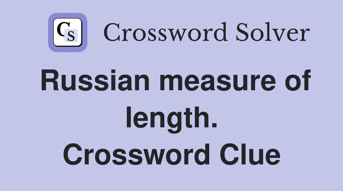 Russian measure of length. Crossword Clue