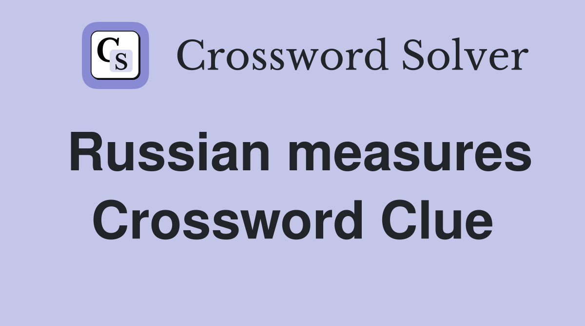 Russian measures Crossword Clue