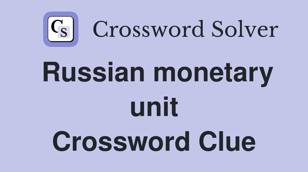 Russian monetary unit Crossword Clue