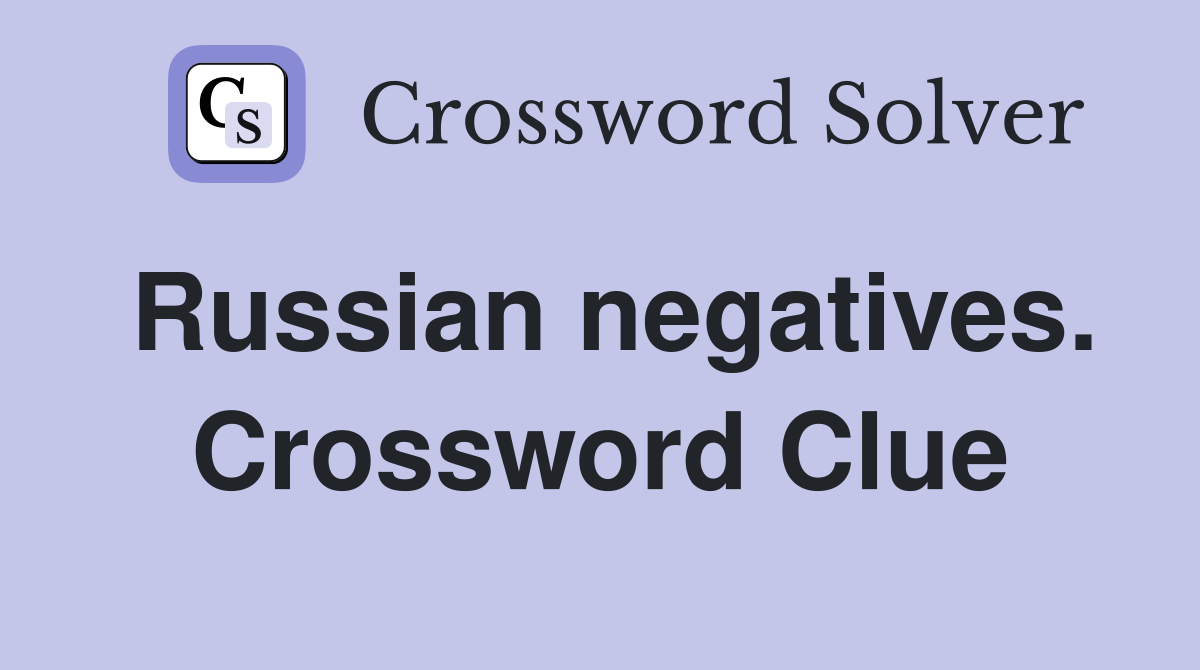Russian negatives. Crossword Clue