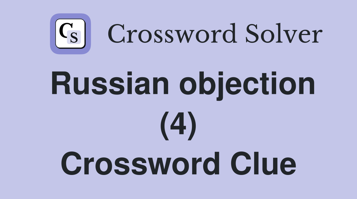 Russian objection (4) Crossword Clue