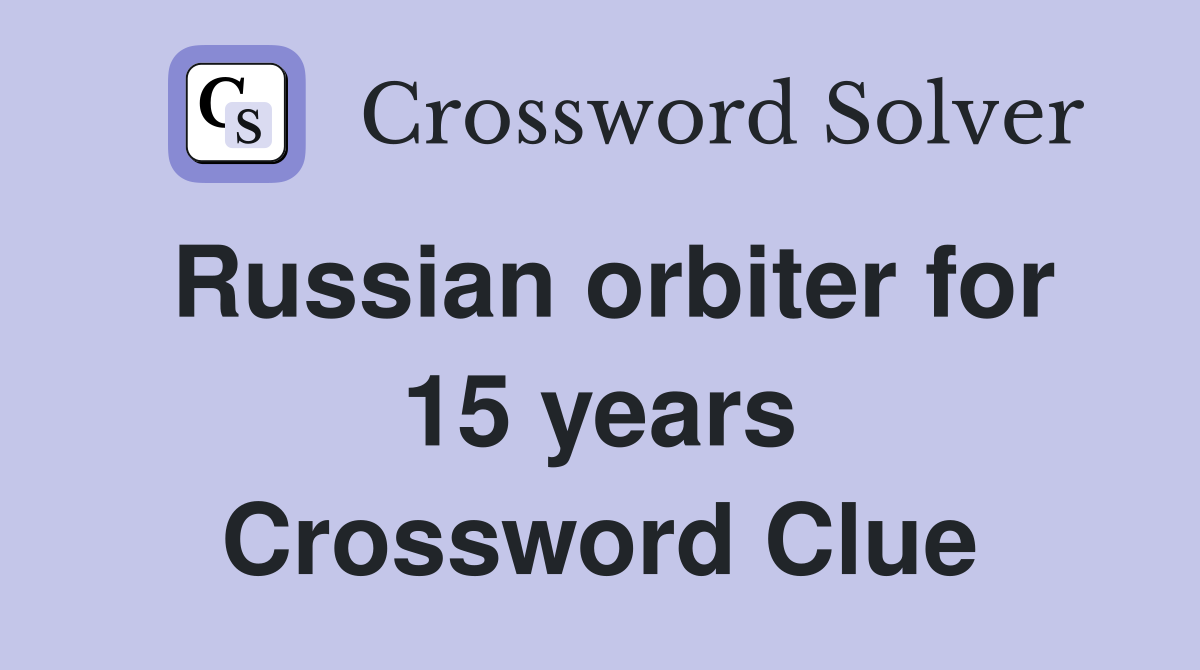 Russian orbiter for 15 years Crossword Clue