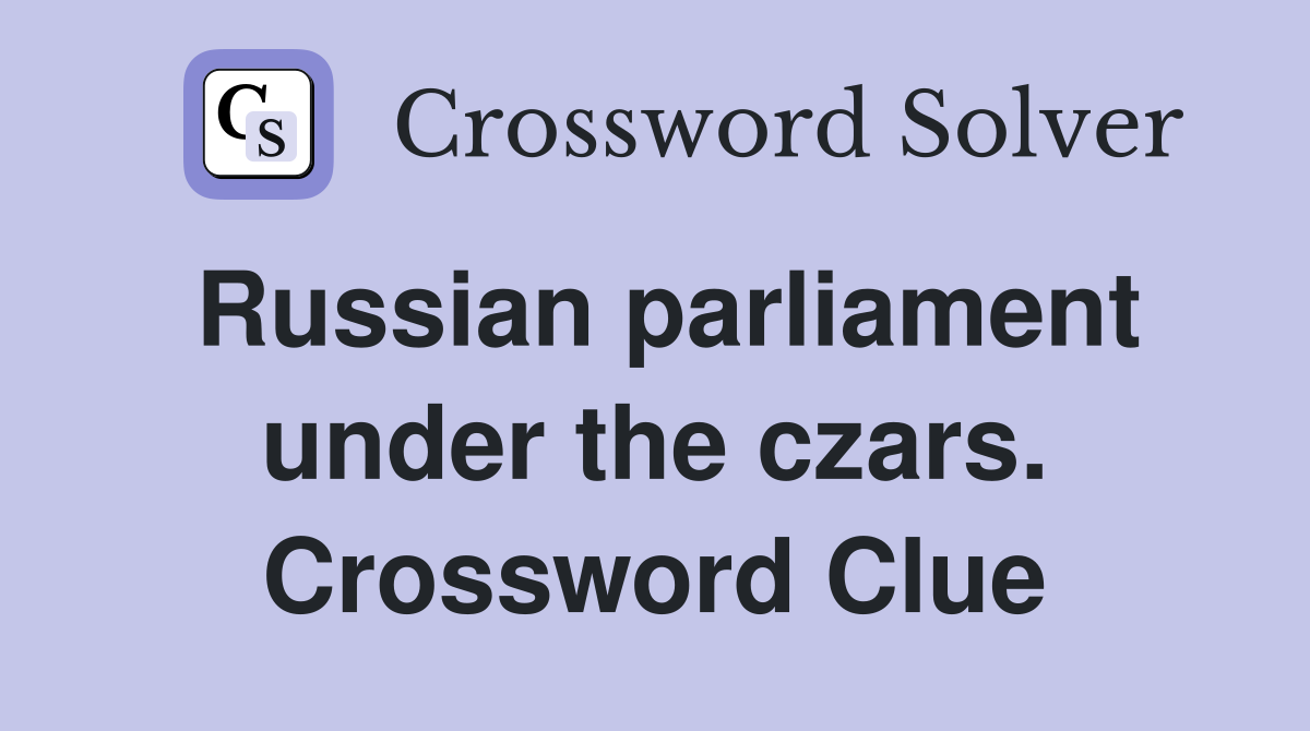 Russian parliament under the czars. Crossword Clue