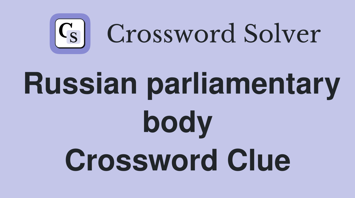 Russian parliamentary body Crossword Clue