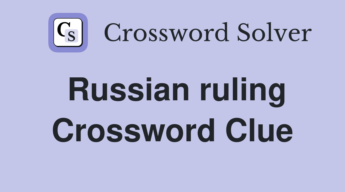 Russian ruling Crossword Clue