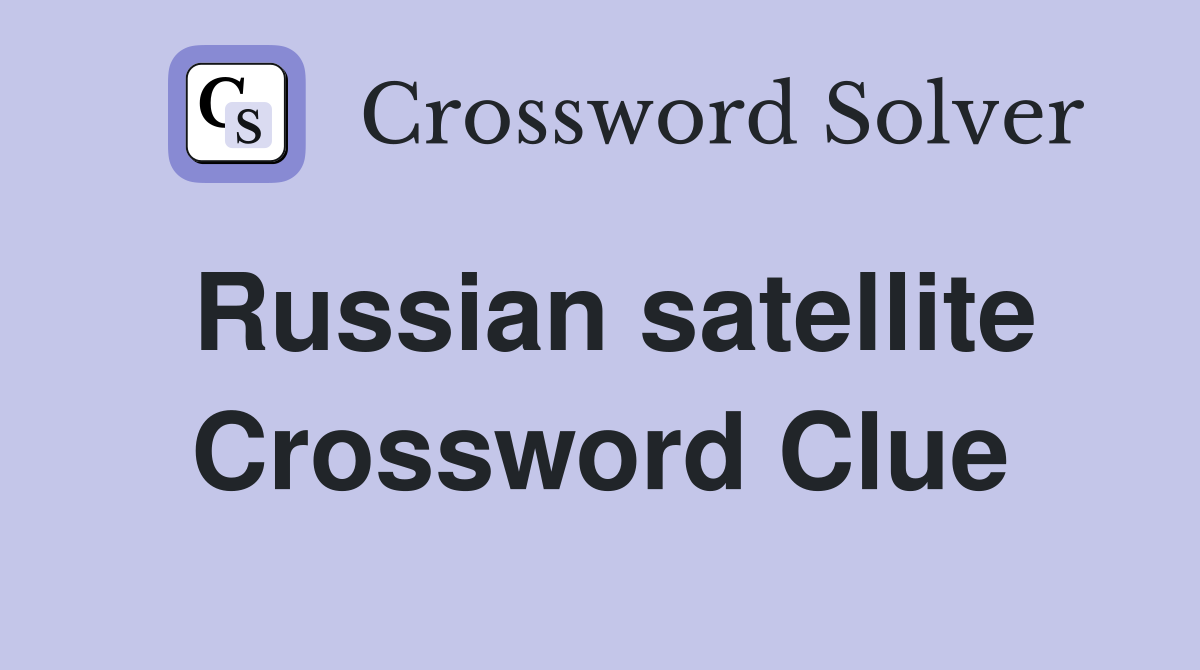 Russian satellite Crossword Clue
