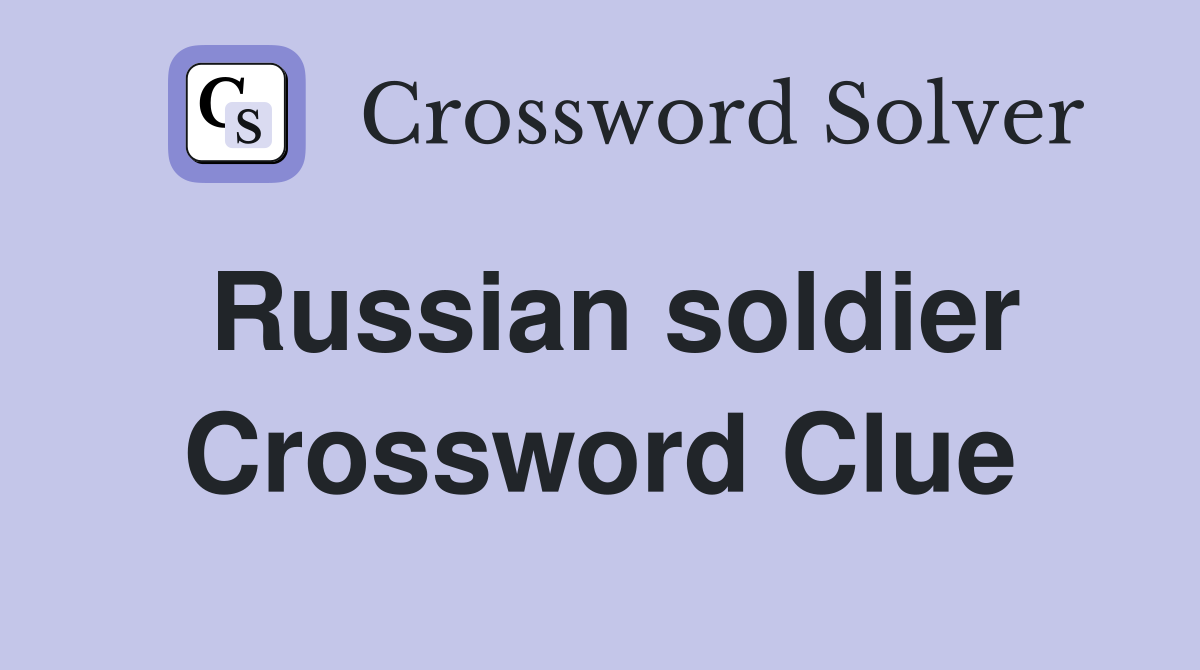 Russian soldier Crossword Clue