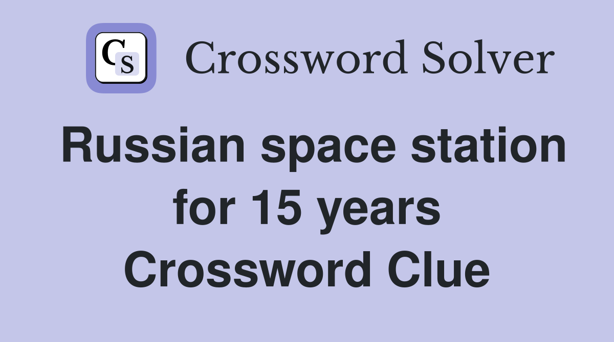Russian space station for 15 years Crossword Clue