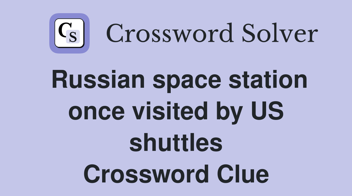 Russian space station once visited by US shuttles Crossword Clue