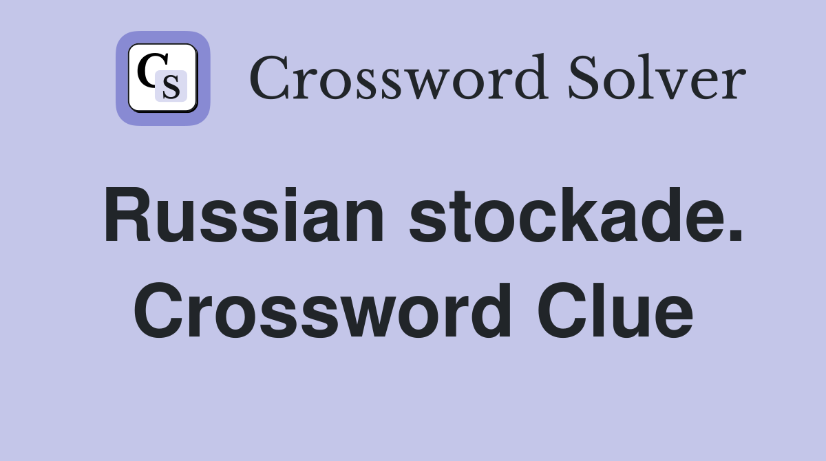 Russian stockade. Crossword Clue
