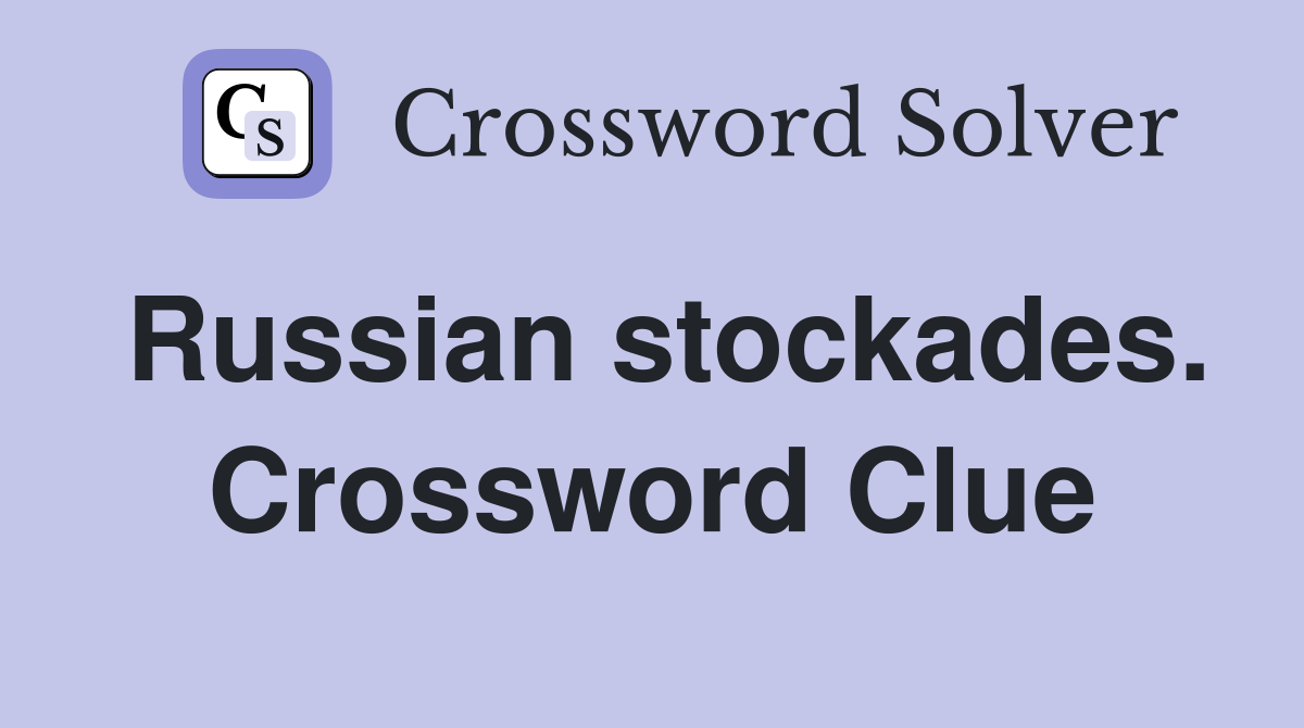 Russian stockades. Crossword Clue