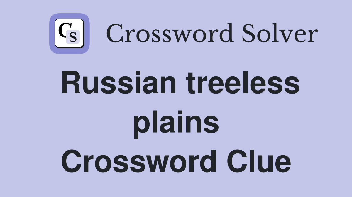 Russian treeless plains Crossword Clue