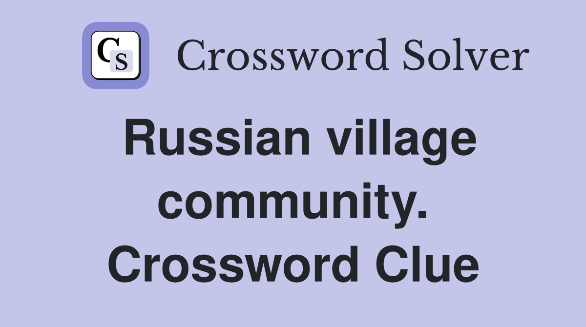 Russian village community. Crossword Clue