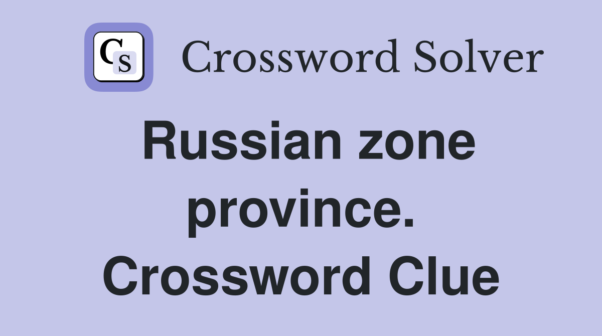 Russian zone province. Crossword Clue