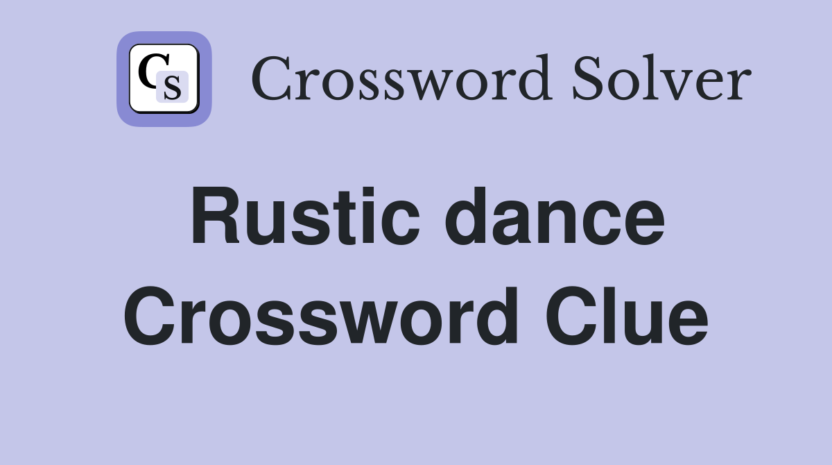 Rustic dance Crossword Clue