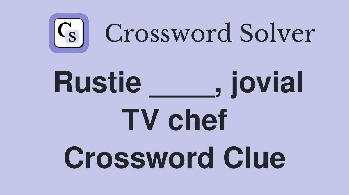 Rustie ____, jovial TV chef Crossword Clue
