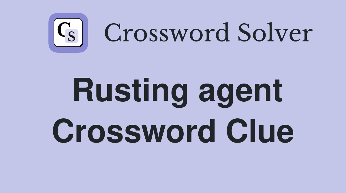 Rusting agent Crossword Clue