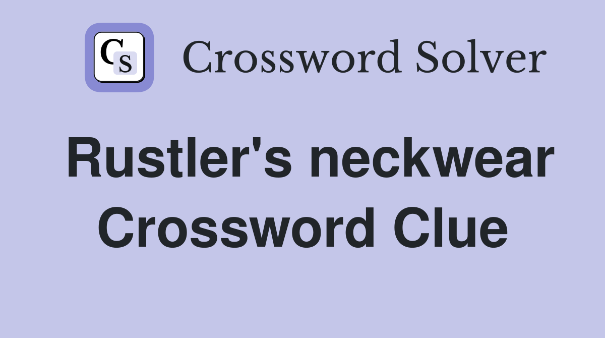 Rustler's neckwear Crossword Clue