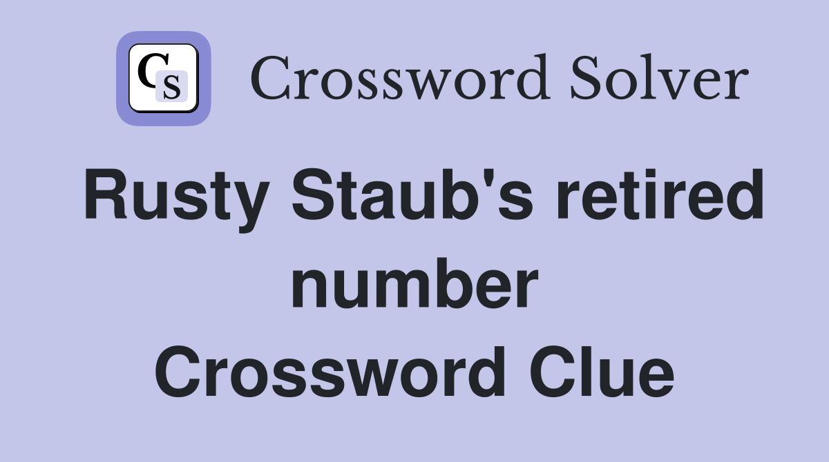 Rusty Staub's retired number Crossword Clue