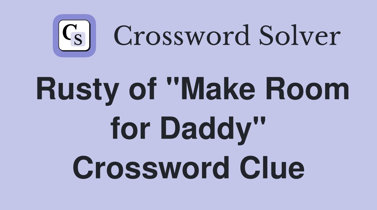 Rusty of "Make Room for Daddy" Crossword Clue