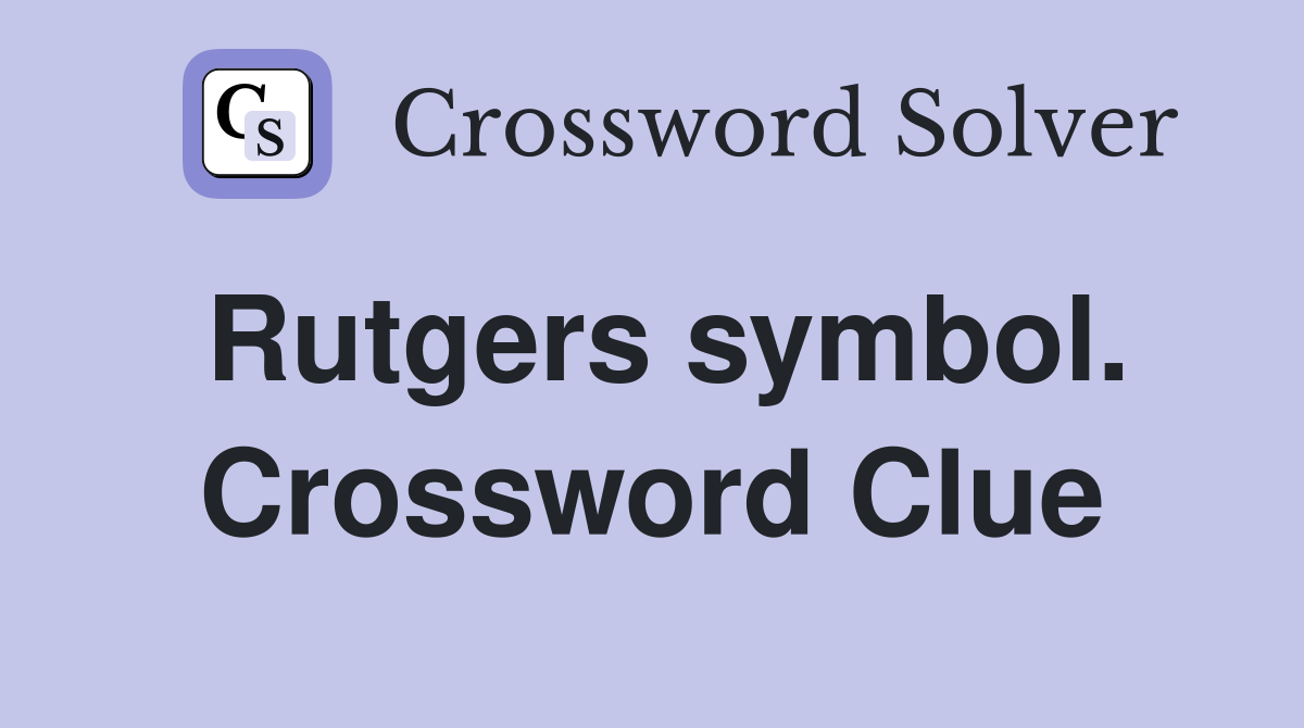 Rutgers symbol. Crossword Clue