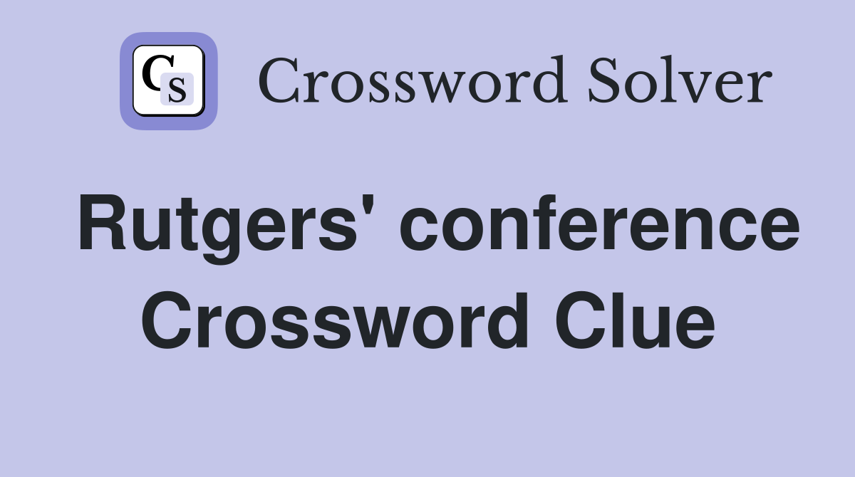 Rutgers' conference Crossword Clue