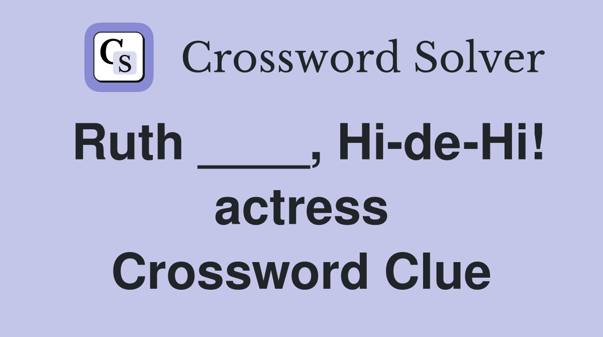 Ruth ____, Hi-de-Hi! actress Crossword Clue