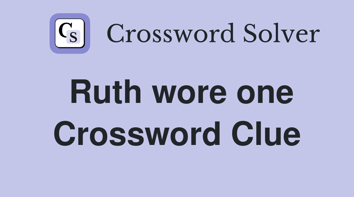 Ruth wore one Crossword Clue