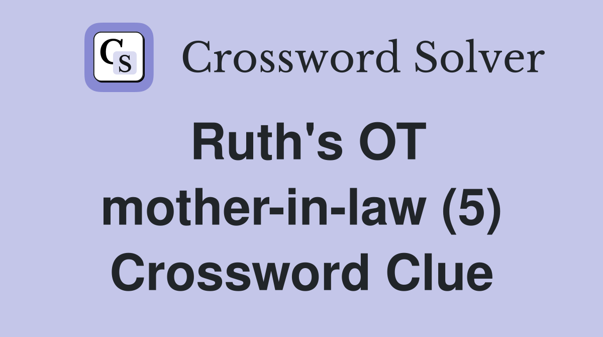 Ruth's OT mother-in-law (5) Crossword Clue