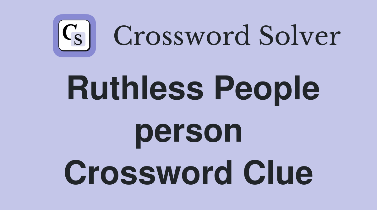Ruthless People person Crossword Clue