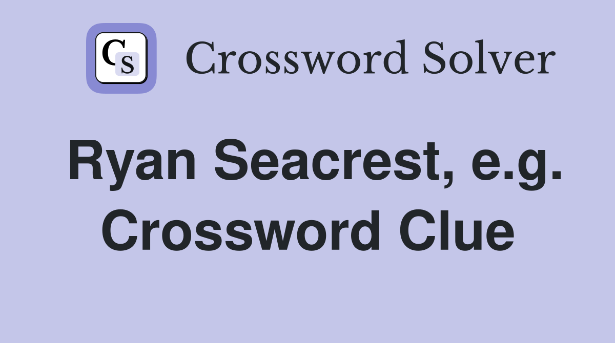 Ryan Seacrest, e.g. Crossword Clue