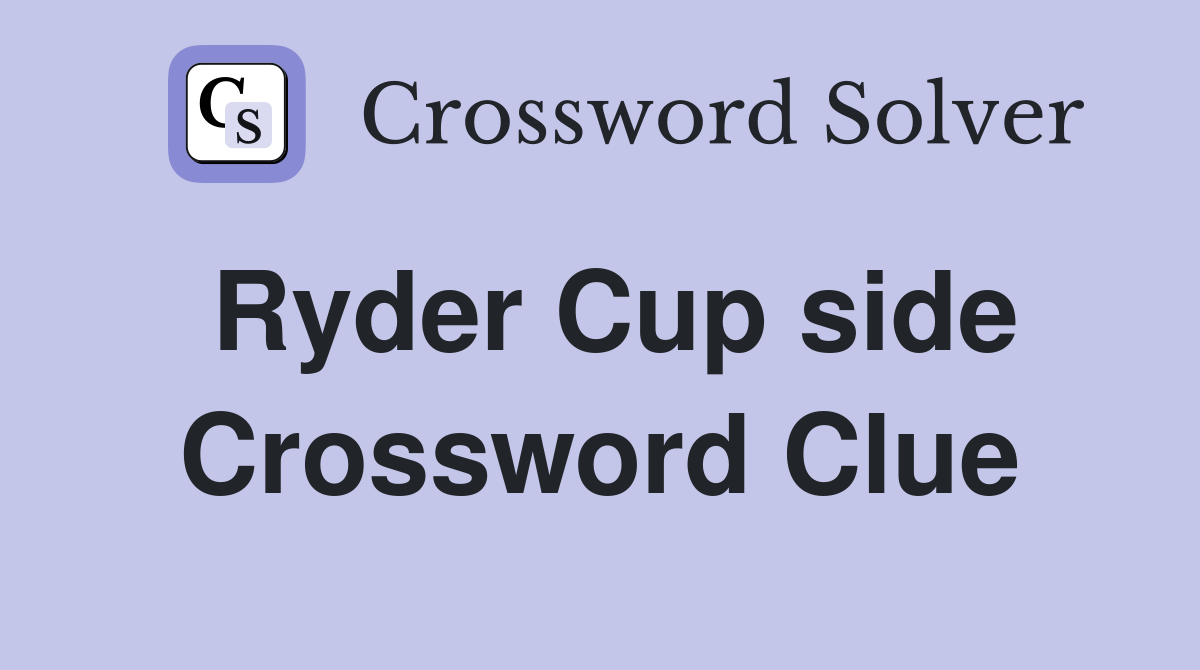 Ryder Cup side Crossword Clue