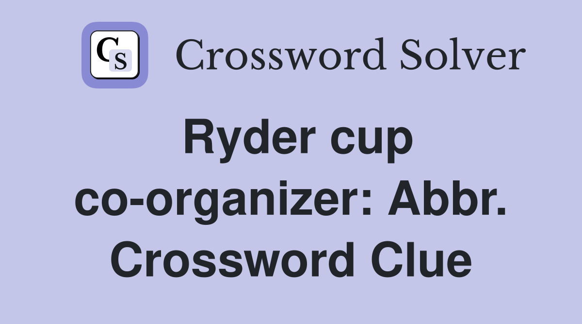 Ryder cup co-organizer: Abbr. Crossword Clue