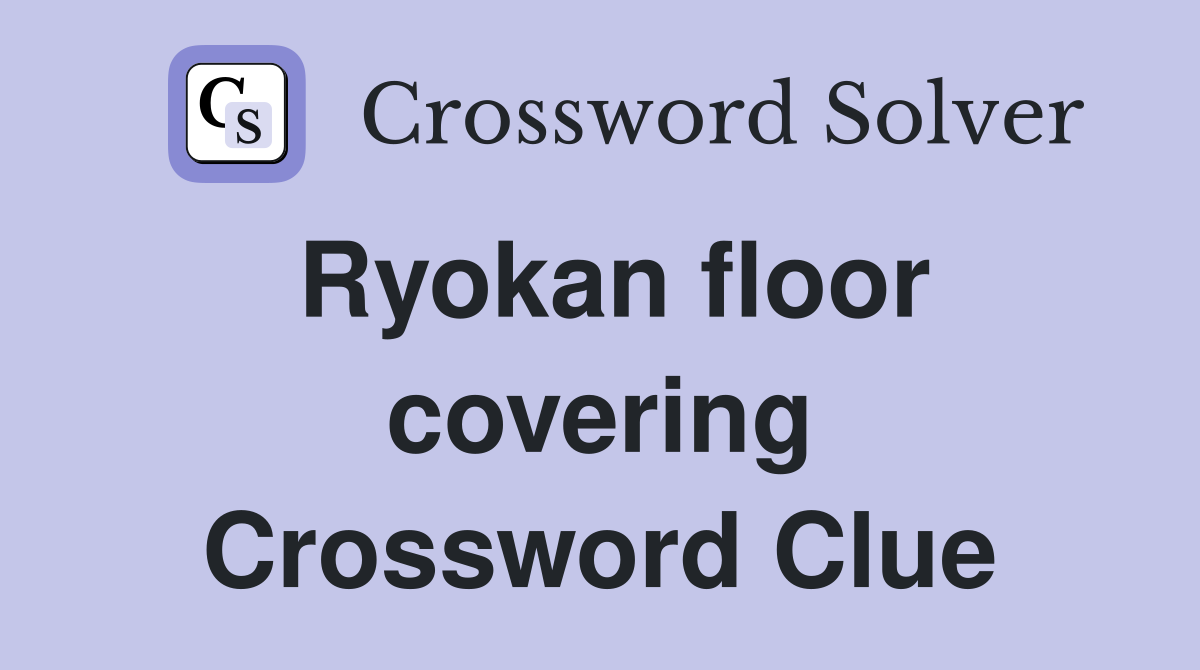 Ryokan floor covering Crossword Clue