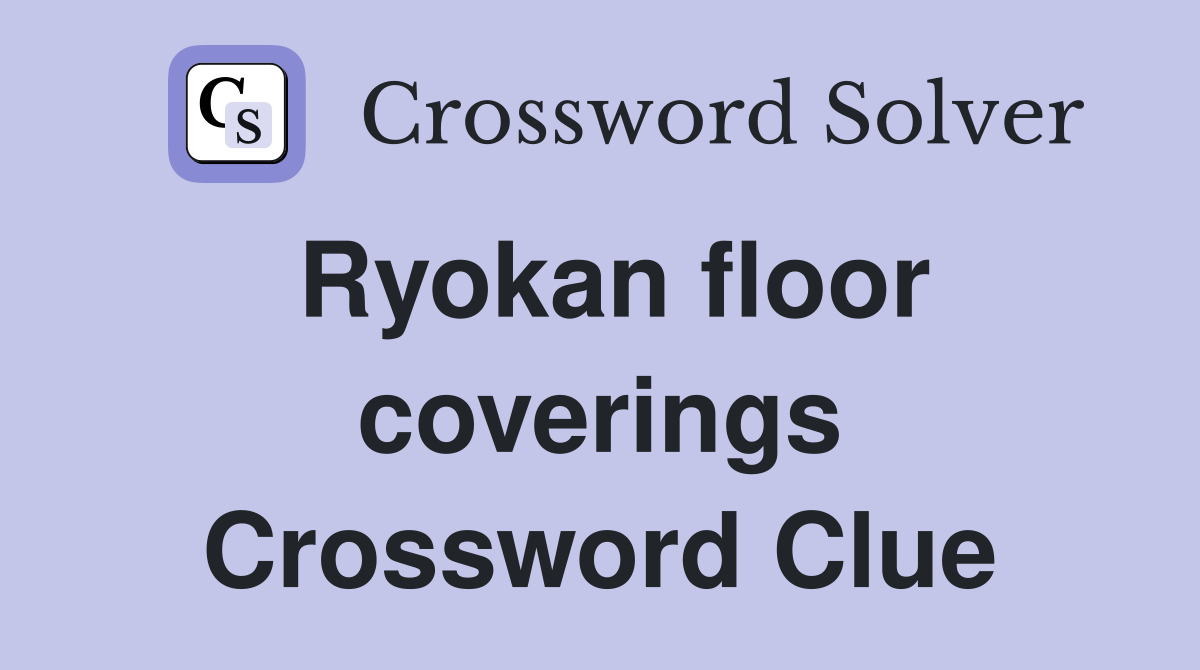 Ryokan floor coverings Crossword Clue