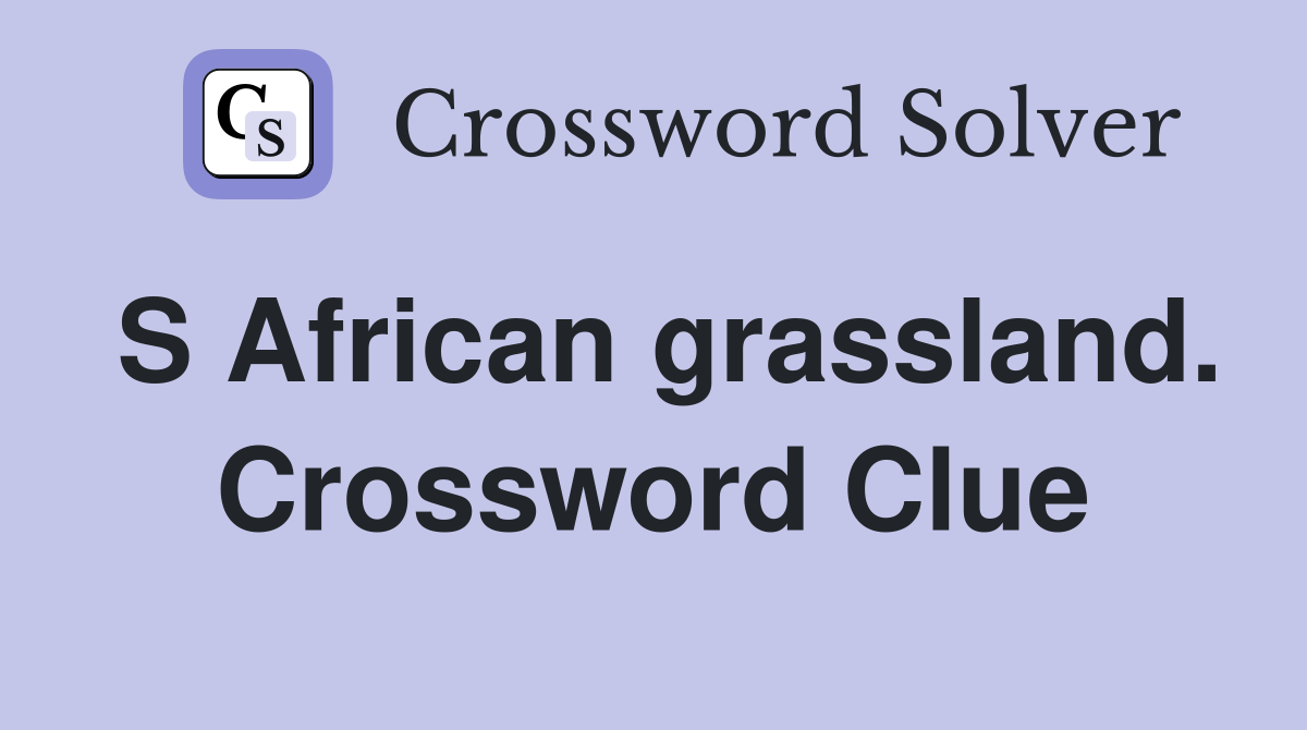 S African grassland. Crossword Clue