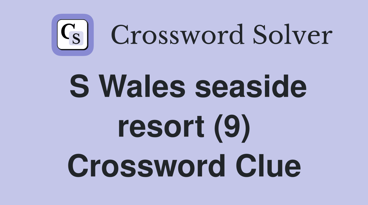 S Wales seaside resort (9) Crossword Clue