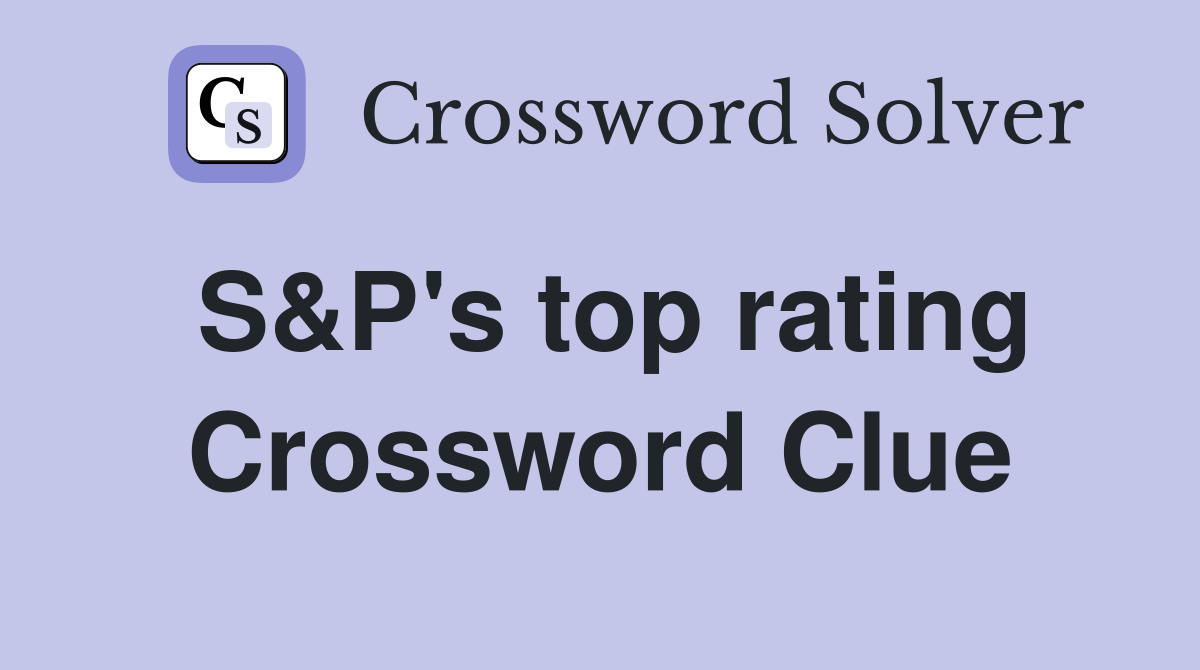S&P's top rating Crossword Clue