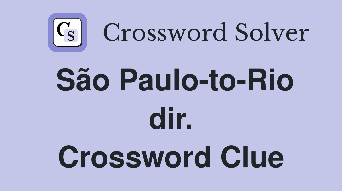 São Paulo-to-Rio dir. Crossword Clue