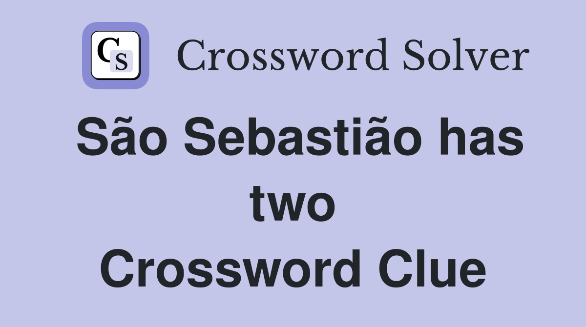 São Sebastião has two Crossword Clue
