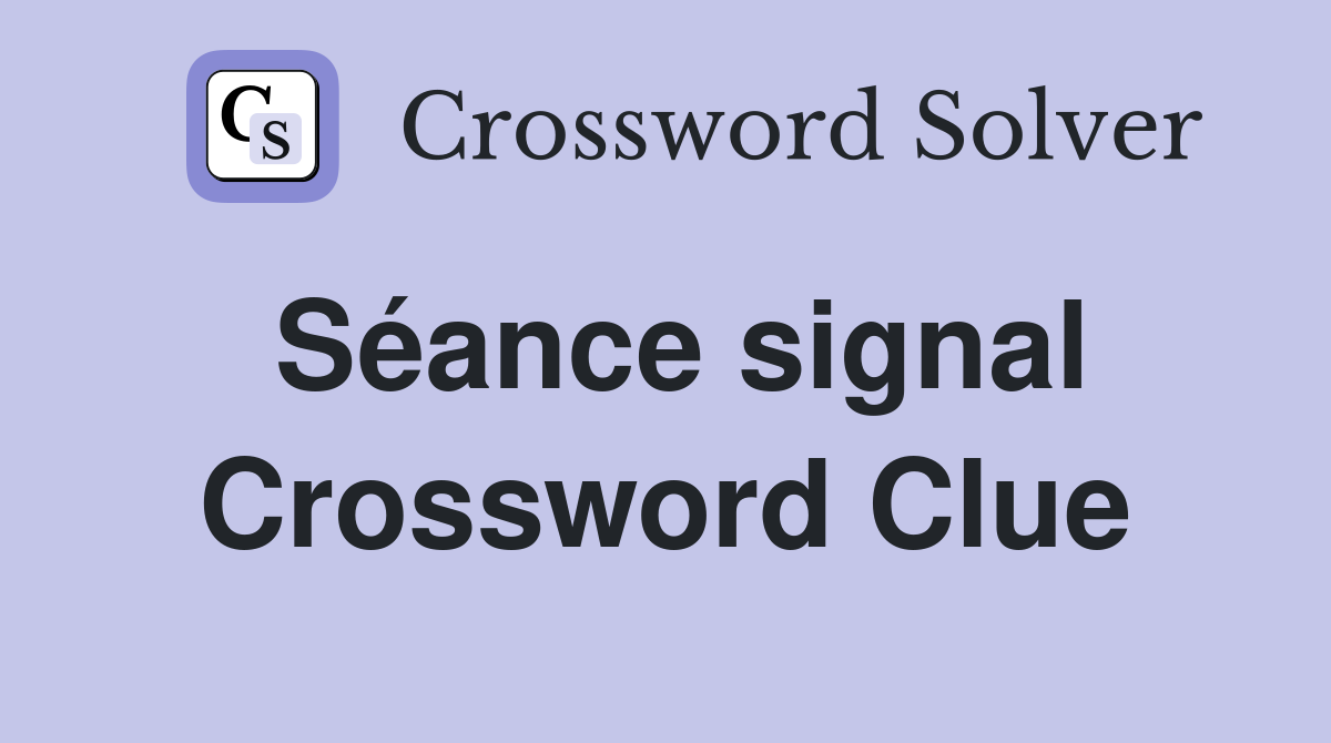Séance signal Crossword Clue