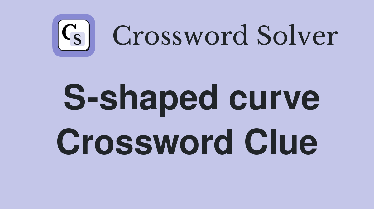 S-shaped curve Crossword Clue