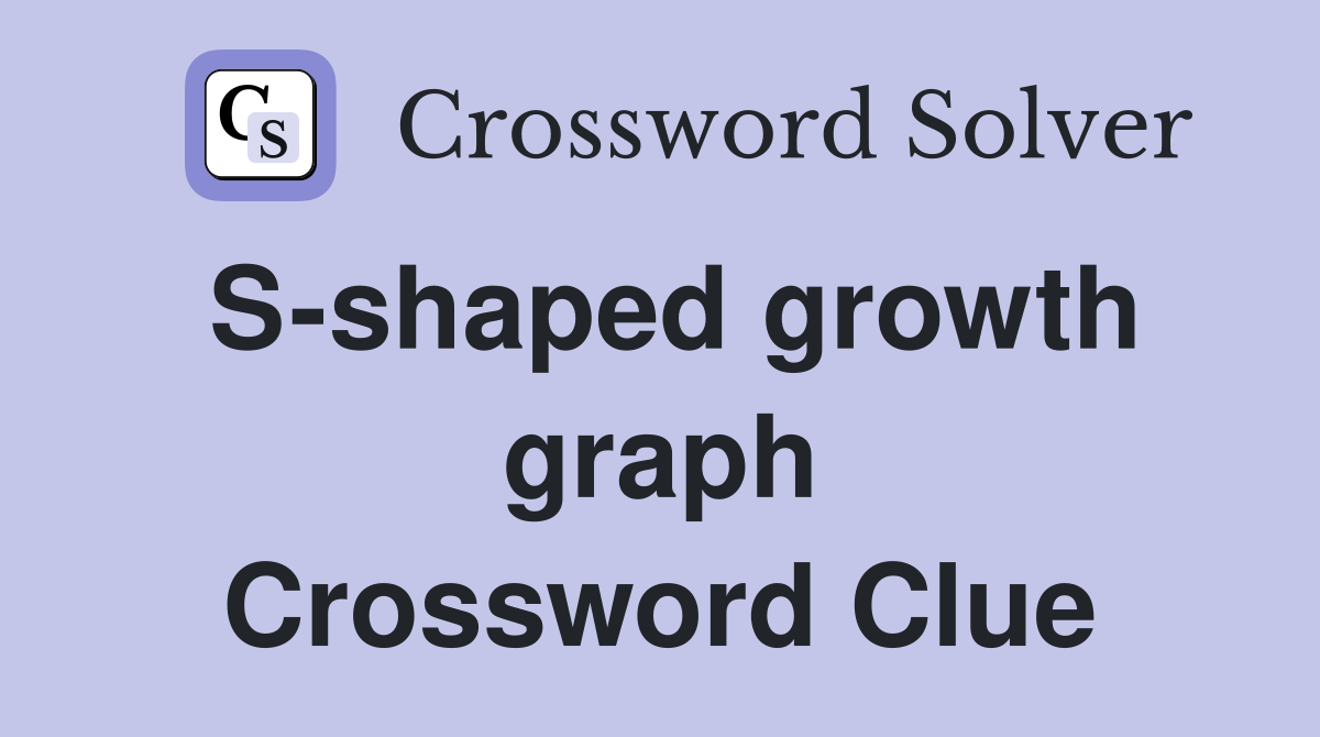 S-shaped growth graph Crossword Clue