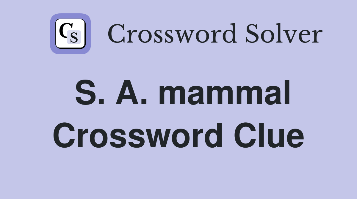 S. A. mammal Crossword Clue