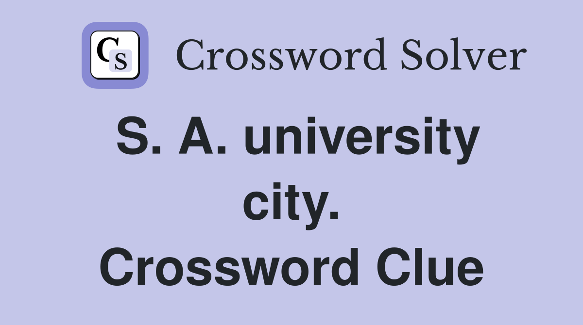 S. A. university city. Crossword Clue