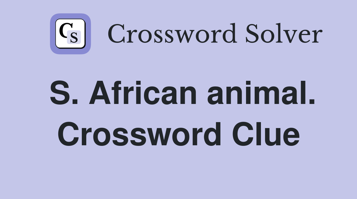 S. African animal. Crossword Clue