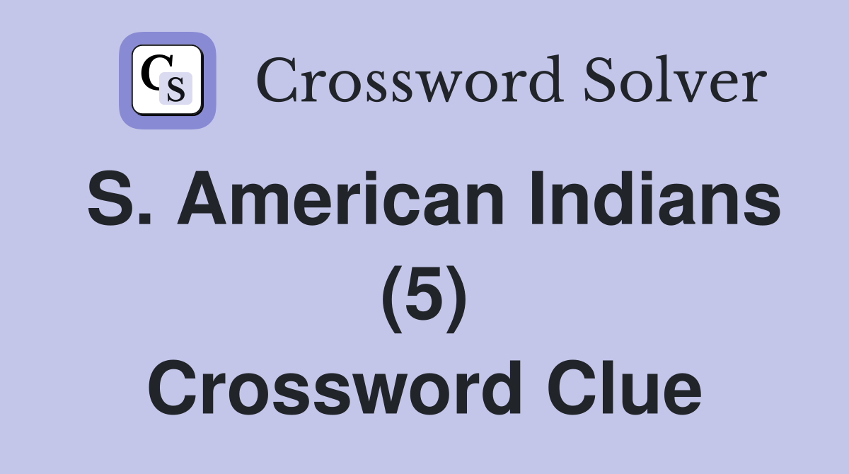 S. American Indians (5) Crossword Clue