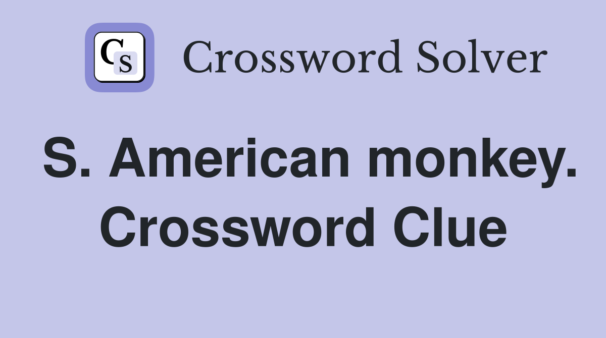 S. American monkey. Crossword Clue