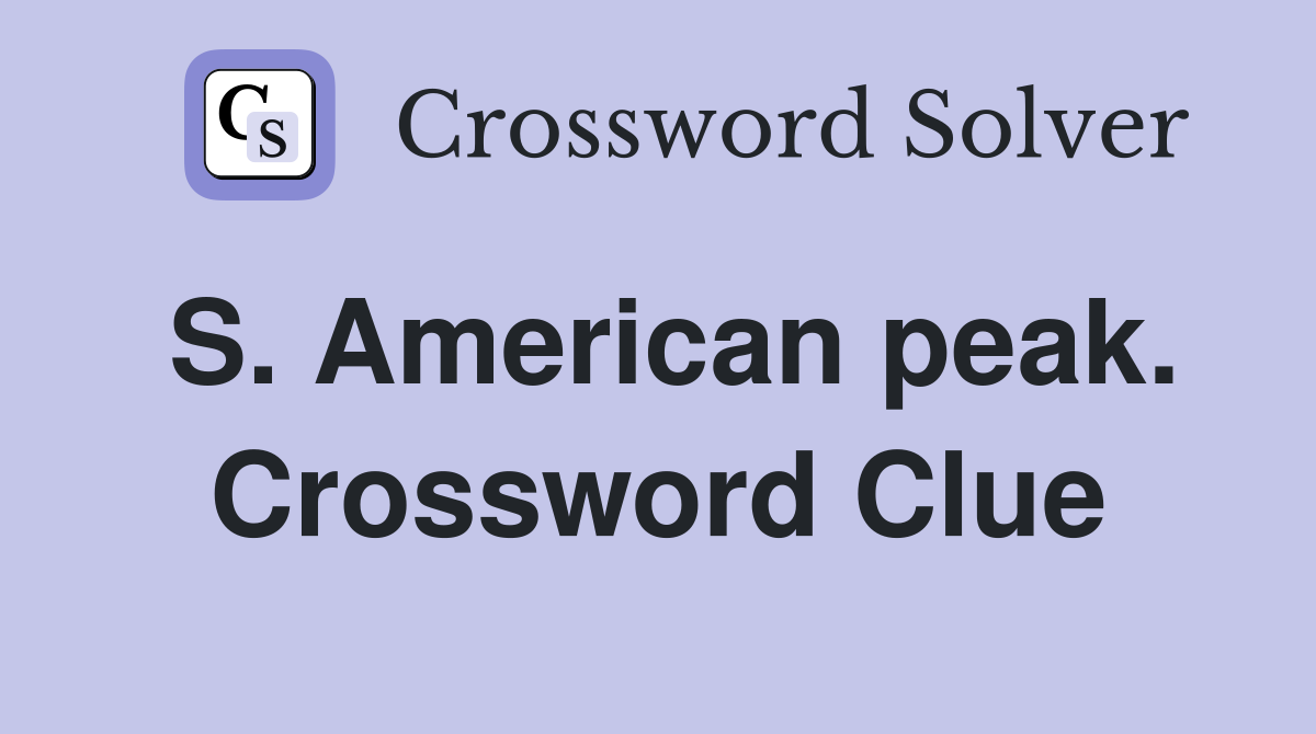 S. American peak. Crossword Clue